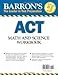 Barron's ACT Math and Science Workbook (Barron's Act Math & Science Workbook)