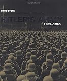 Hitler's Army 1939-1945: The Men, Machines and Organisation by 