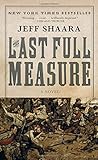 The Last Full Measure: A Novel of the Civil War (Civil War Trilogy)