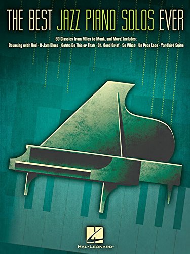 The Best Jazz Piano Solos Ever: 80 Classics, From Miles to Monk and More
