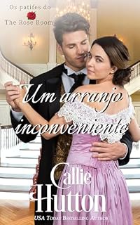 Livro Um arranjo inconveniente: Romance de época regencial (Os patifes do The Rose Room Livro 3)