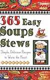 Image de 365 Easy Soups & Stews: Simple, Delicious Recipes to Warm the Heart