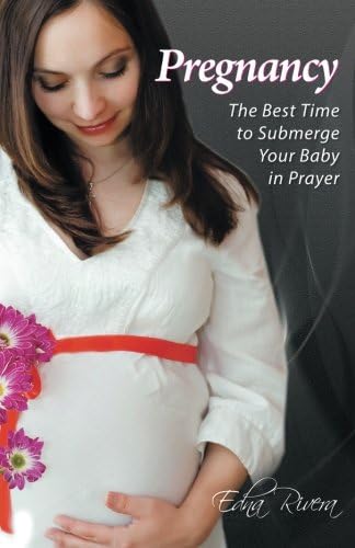 Pregnancy: The Best Time to Submerge Your Baby in Prayer