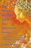 The Smart Woman's Guide to Successful Living, Pulido, Carmen, 1934379034