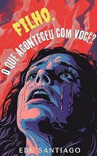 Livro Filho, o que aconteceu com você?