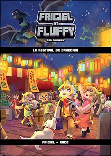 Frigiel Et Fluffy Les Origines Tome 3 Le Festival De Dragonia 3 French Edition Frigiel Ange Anako 9782375541623 Amazon Com Books