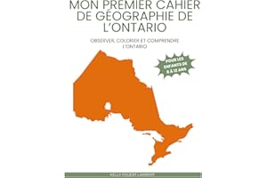 Mon premier cahier de géographie de l’Ontario : activités ludiques pour enfants de 8 à 12 ans: Cartes, coloriages, questions 