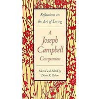 Reflections on the Art of Living: A Joseph Campbell Companion