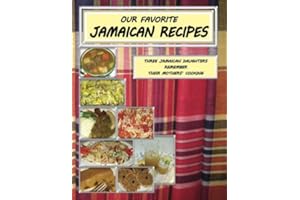 Our Favorite Jamaican Recipes: Three Jamaican Daughters Remember Their Mothers' Cooking