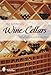 Designing Wine Cellars: Planning/Building/Storing