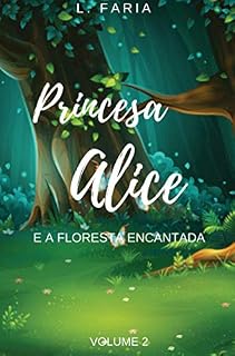 Livro Princesa Alice: E a Floresta Encantada