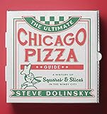 The Ultimate Chicago Pizza Guide: A History of