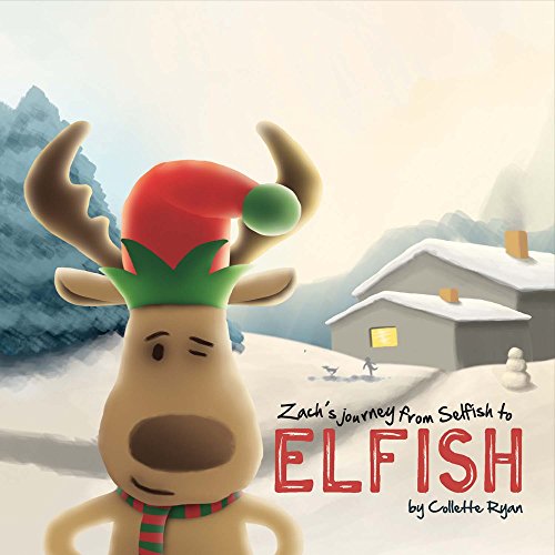 Zach s Journey from Selfish to Elfish (Zach Books)