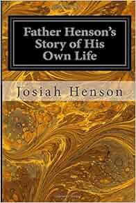 Father Hensons Story Of His Own Life