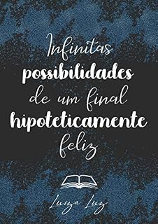 Livro Infinitas Possibilidades de Um Final Hipoteticamente Feliz