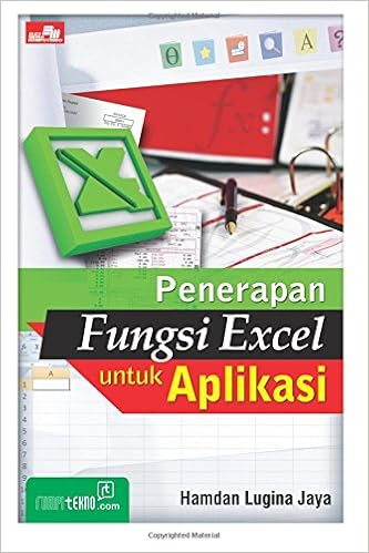 Penerapan Fungsi Excel Untuk Aplikasi Indonesian Edition Jaya Hamdan Lugina 9786020228419 Amazon Com Books Penerapan Fungsi Excel Untuk Aplikasi Indonesian Edition Jaya Hamdan Lugina 9786020228419 Amazon Com Books