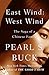 East Wind: West Wind: The Saga of a Chinese Family (Oriental Novels of Pearl S. Buck Book 8) by Pearl S. Buck