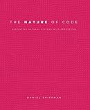 The Nature of Code: Simulating Natural Systems with