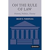 On The Rule of Law: History, Politics, Theory