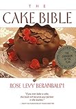 The Cake Bible by Rose Levy Beranbaum (1988-09-20) by 