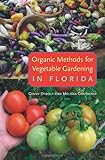 Organic Methods for Vegetable Gardening in Florida by Ginny Stibolt, Melissa Contreras