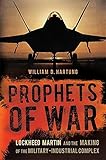 Prophets of War: Lockheed Martin and the Making of the Military-Industrial Complex