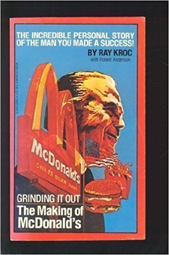 Grinding it Out the Making of McDonald's