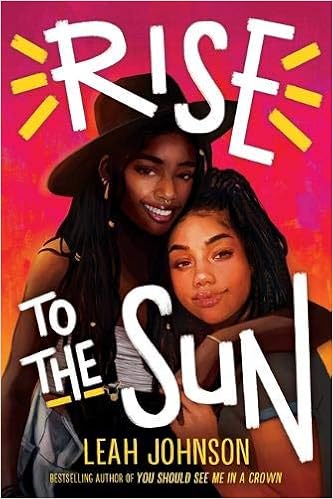 Rise To The Sun From The Bestselling Author Of You Should See Me In A Crown Johnson Leah Amazon Co Uk Books Rise To The Sun From The Bestselling Author Of You Should See Me In A Crown Johnson Leah Amazon Co Uk Books