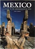 Mexico A Guide to the Archaeological Sites by 