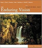The Enduring Vision : A History of the American People, Clark, Clifford E., Jr. and Hawley, Sandra, 0618473823