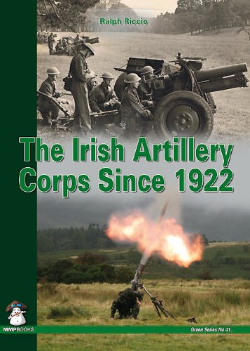 The Irish Artillery Corps Since 1922 (Green Series) by Ralph A. Riccio