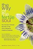 Image de The Way of the Fertile Soul: Ten Ancient Chinese Secrets to Tap into a Woman's Creative Potential