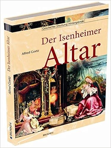 Der Isenheimer Altar Geschichte Deutung Hintergrunde Amazon De Goetz Alfred Bucher