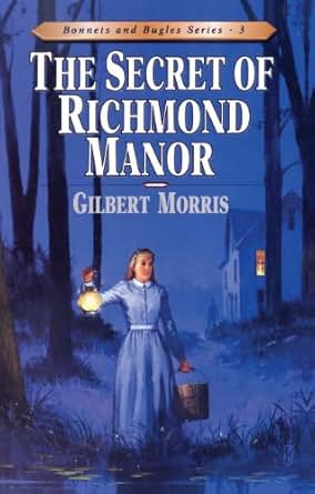 The Secret Of Richmond Manor Book 3 Bonnets And Bugles