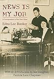 News Is My Job: A Correspondent in War-Torn China by 