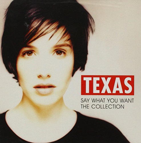 Texas - Say What You Want - The Collection /  Texas - Zortam Music