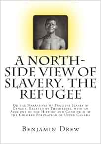 A North Side View Of Slavery The Refugee Or The