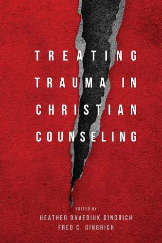 Treating Trauma in Christian Counseling (Christian Association for Psychological Studies Books) Treating Trauma in Christian Counseling (Christian Association for Psychological Studies Books)
