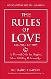 The Rules of Love: A Personal Code for Happier, More Fulfilling Relationships, Expanded Edition (Richard Templar's Rules)