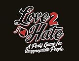 Love 2 Hate: A Party Game for Inappropriate People