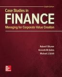 Case Studies in Finance (The Mcgraw-hill Education Series in Finance, Insurance, and Real Estate)