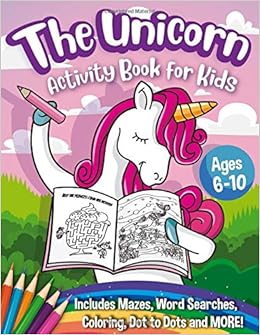 The Unicorn Activity Book For Kids A Creative Unicorn Workbook