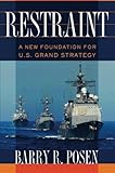 Book cover for Restraint: A New Foundation for U.S. Grand Strategy