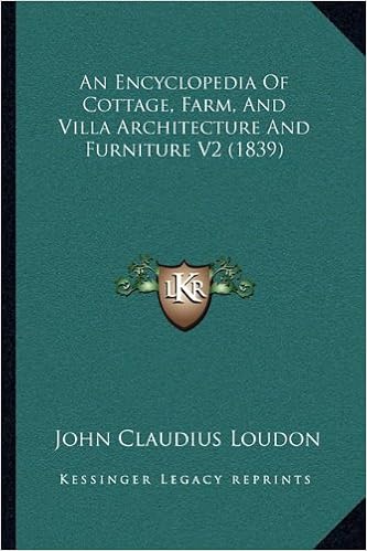 An Encyclopedia Of Cottage Farm And Villa Architecture And