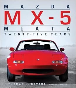 Mazda Mx 5 Miata Twenty Five Years Thomas Bryant Bob