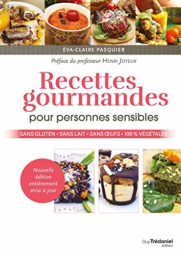 Recettes Gourmandes Pour Personnes Sensibles Sans Gluten Sans