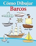 Image de Cómo Dibujar: Barcos: Libros de Dibujo (Cómo Dibujar Comics) (Volume 30) (Spanish Edition)