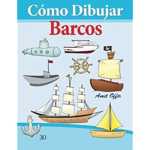 Cómo Dibujar: Barcos: Libros de Dibujo (Cómo Dibujar Comics) (Volume 30) (Spanish Edition)