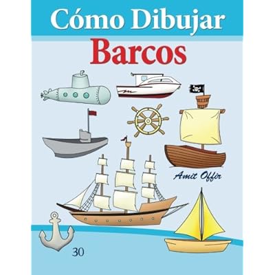 Cómo Dibujar: Barcos: Libros de Dibujo: Volume 30 (Cómo Dibujar Comics)