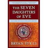 The Seven Daughters of Eve: The Science That Reveals Our Genetic Ancestry
